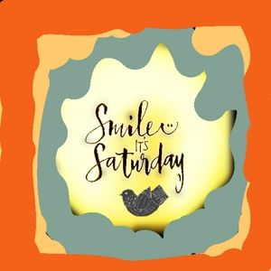 Smile its Saturday